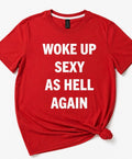 Woke up sexy tee😉